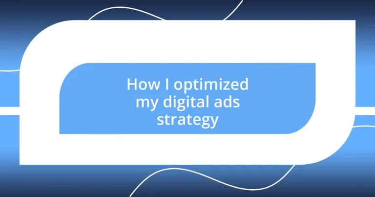 How I optimized my digital ads strategy