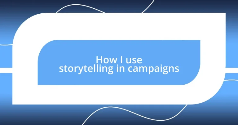 How I use storytelling in campaigns