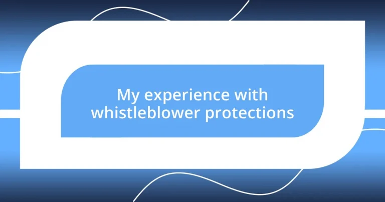 My experience with whistleblower protections