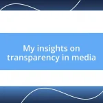 My insights on transparency in media